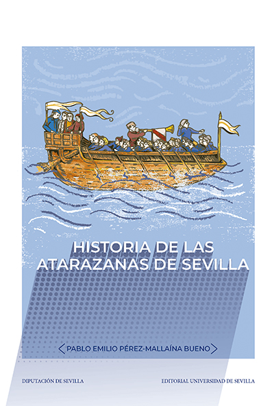 HISTORIA DE LAS ATARAZANAS DE SEVILLA.