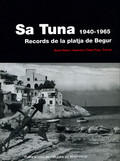SA TUNA 1940-1965 : RECORDS DE LA PLATJA DE BEGUR. UN TESTIMONI PLURAL A PARTIR DE LA MEMÒRIA C