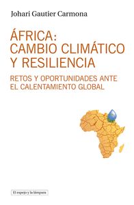 ÁFRICA: CAMBIO CLIMÁTICO Y RESILIENCIA. RETOS Y OPORTUNIDADES ANTE EL CALENTAMIENTO GLOBAL