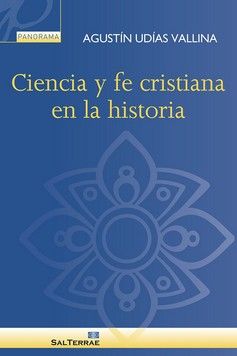 CIENCIA Y FE CRISTIANA EN LA HISTORIA.