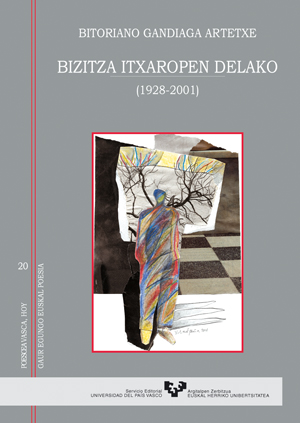 BIZITZA ITXAROPEN DELAKO (1928-2001)