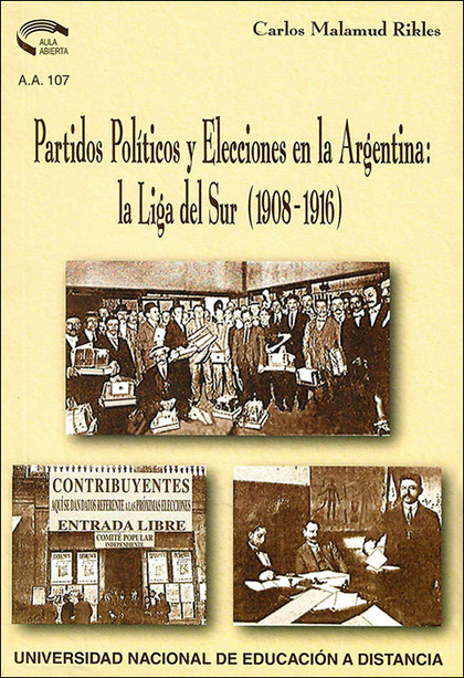 PARTIDOS POLÍTICOS Y ELECCIONES EN LA ARGENTINA : LA LIGA DEL SUR SANTAFESINA (1908-1916)