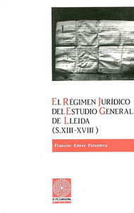 RÉGIMEN JURÍDICO DEL ESTUDIO GENERAL DE LLEIDA (S. XIII-XVIII)
