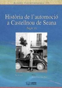 HISTÒRIA DE L´AUTOMOCIÓ A CASTELLNOU DE SEANA SEGLE XX
