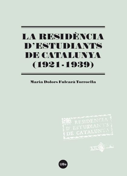 LA RESIDÈNCIA D´ESTUDIANTS DE CATALUNYA (1921-1939)