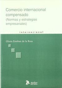 COMERCIO INTERNACIONAL COMPENSADO : NORMAS Y ESTRATEGIAS EMPRESARIALES
