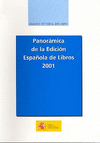 PANORÁMICA DE LA EDICIÓN ESPAÑOLA DE LIBROS 2001. ANÁLISIS SECTORIAL DEL LIBRO