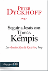 SEGUIR A JESÚS CON TOMÁS DE KEMPIS. LA IMITACIÓN DE CRISTO, HOY