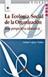 LA ECOLOGÍA SOCIAL DE LA ORGANIZACIÓN: UNA PERSPECTIVA EDUCATIVA
