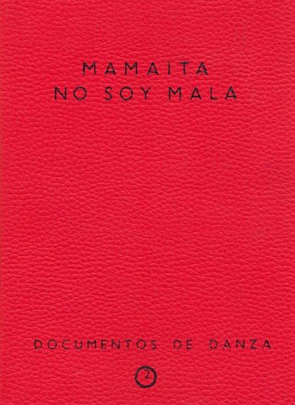 MAMAÍTA NO SOY MALA. CUADERNO DE DANZA