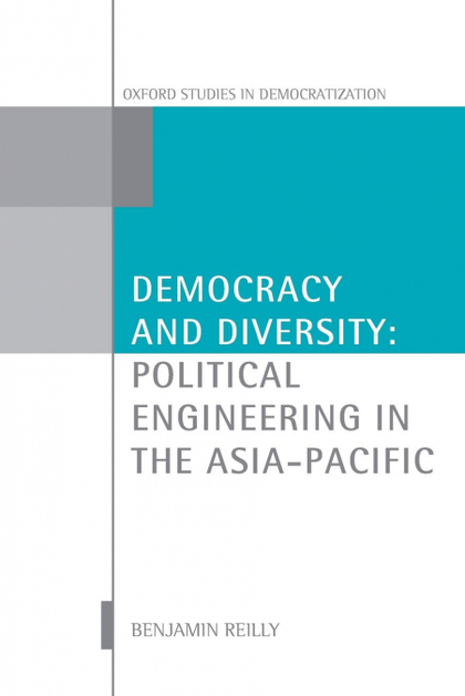 DEMOCRACY AND DIVERSITY. POLITICAL ENGINEERING IN THE ASIA-PACIFIC