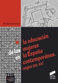LA EDUCACIÓN DE LAS MUJERES EN LA ESPAÑA CONTEMPORÁNEA (SIGLOS XIX-XX)
