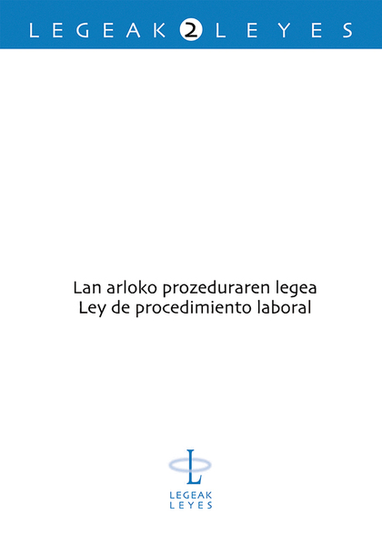 LAN ARLOKO PROZEDURAREN LEGEA = LEY DE PROCEDIMIENTO LABORAL