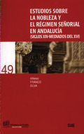 ESTUDIOS SOBRE LA NOBLEZA Y EL RÉGIMEN SEÑORIAL EN ANDALUCIA (SIGLOS XIV-MEDIADO.