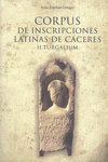 CORPUS DE INSCRIPCIONES LATINAS DE CÁCERES. II. TURGALIUM