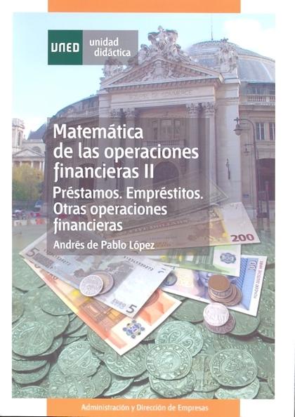 0142302UD21A03  MATEMATICAS DE LAS OPERACIONES FINANCIERAS II PRÉSTAMOS, EMPRÉSTITOS, ...