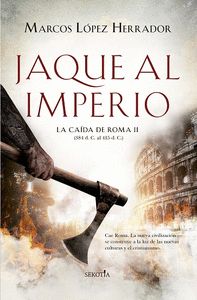 JAQUE AL IMPERIO. LA CAÍDA DE ROMA (II) -384 D.C.- 415 D.C-