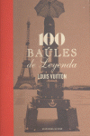 LOUIS VUITTON : 100 BAÚLES DE LEYENDA