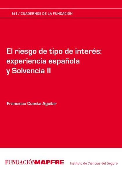 EL RIESGO DE TIPO DE INTERÉS : EXPERIENCIA ESPAÑOLA Y SOLVENCIA II