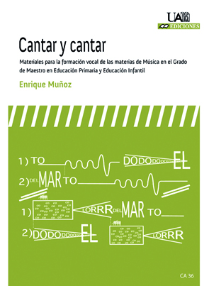 CANTAR Y CANTAR : MATERIALES PARA LA FORMACIÓN VOCAL DE LAS MATERIAS DE MÚSICA EN EL GRADO DE M