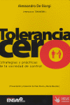 TOLERANCIA CERO: ESTRATEGIAS Y PRÁCTICAS DE LA SOCIEDAD DE CONTROL