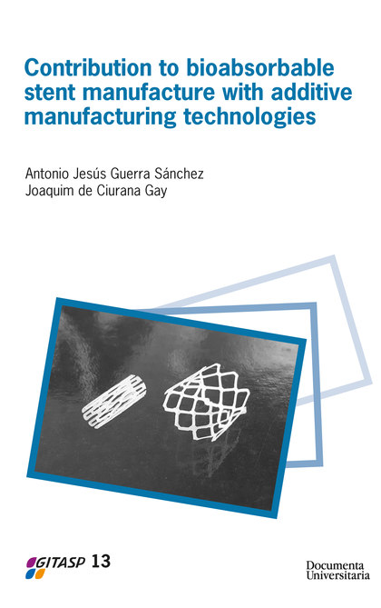 CONTRIBUTION TO BIOABSORBABLE STENT MANUFACTURE WITH ADDITIVE MANUFACTURING TECH