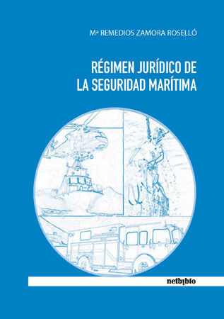 RÉGIMEN JURÍDICO DE LA SEGURIDAD MARÍTIMA.