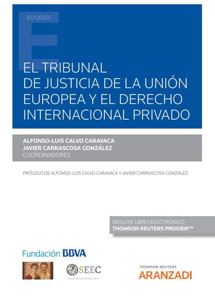 EL TRIBUNAL DE JUSTICIA DE LA UNIÓN EUROPEA Y EL DERECHO INTERNACIONAL PRIVADO (