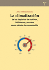 LA CLIMATIZACIÓN : DE LOS DEPÓSITOS DE ARCHIVOS, BIBLIOTECAS Y MUSEOS COMO MÉTODO DE CONSERVACI