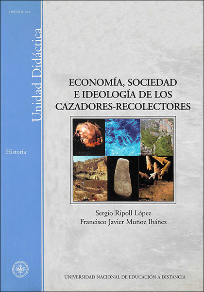 ECONOMÍA, SOCIEDAD E IDEOLOGÍA DE LOS CAZADORES-RECOLECTORES