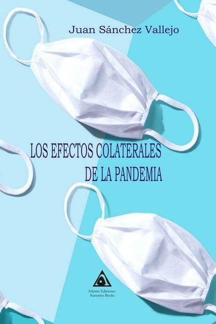 EFECTOS COLATERALES DE LA PANDEMIA, LOS.