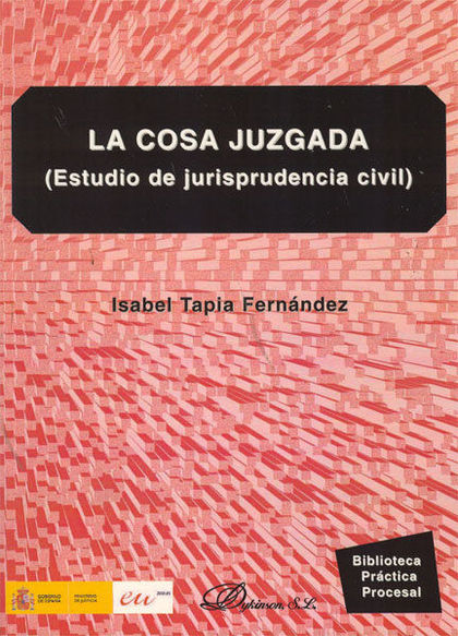 LA COSA JUZGADA : ESTUDIO DE JURISPRUDENCIA CIVIL