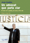UN ADVOCAT QUE PARLA CLAR : EL MÓN DE LA JUSTICIA, TA COM JO L´HE VIST