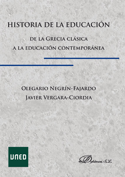 HISTORIA DE LA EDUCACIÓN. DE LA GRECIA CLÁSICA A LA EDUCACIÓN CONTEMPORÁNEA.