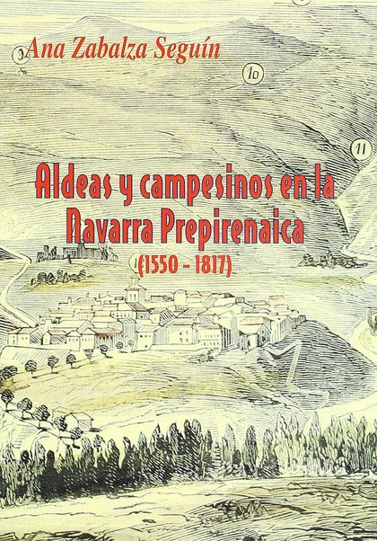ALDEAS Y CAMPESINOS EN LA NAVARRA PREPIRENAICA (1550-1817).