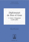 DIPLOMATARI DE PERE EL GRAN : CARTES I PERGAMINS, 1258-1285