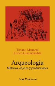 ARQUEOLOGIA: MATERIA, OBJETOS Y PRODUCCIONES.