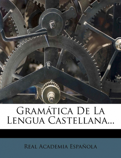 GRAMÁTICA DE LA LENGUA CASTELLANA...