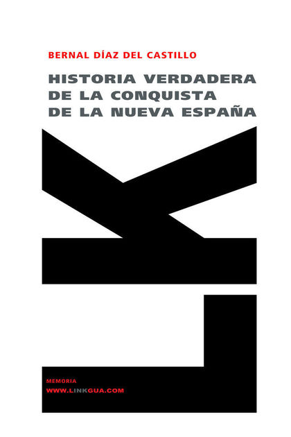 HISTORIA VERDADERA DE LA CONQUISTA DE LA NUEVA ESPAÑA I : VERSIÓN EXTENSA