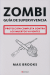 ZOMBI.GUIA DE SUPERVIVENCIA PROTECCION COMPLETA CONTRA LOS MUERTOS VIVIENTES