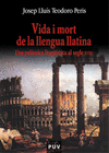 VIDA I MORT DE LA LLENGUA LLATINA : UNA POLÉMICA LINGÜÍSTICA AL SEGLE XVIII