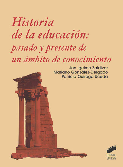 HISTORIA DE LA EDUCACIÓN: PASADO Y PRESENTE DE UN ÁMBITO DE CONOCIMIENTO.