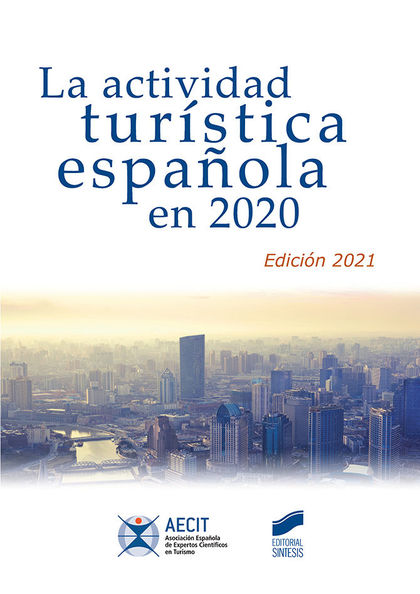 LA ACTIVIDAD TURÍSTICA ESPAÑOLA EN 2020 (EDICIÓN 2021).