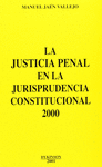 LA JUSTICIA PENAL EN LA JURISPRUDENCIA CONSTITUCIONAL 2000