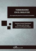 TERRORISMO EN EL SIGLO XXI : LA RESPUESTA PENAL EN EL ESCENARIO MUNDIAL