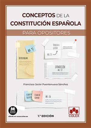 CONCEPTOS DE LA CONSTITUCIÓN ESPAÑOLA PARA OPOSITORES.
