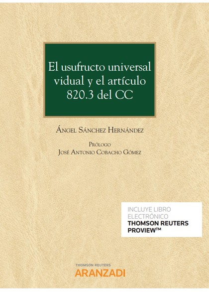 EL USUFRUCTO UNIVERSAL VIDUAL Y EL ARTÍCULO 820.3 DEL CC (PAPEL + E-BOOK).