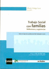 TRABAJO SOCIAL CON FAMILIAS : REFLEXIONES Y SUGERENCIAS :  SOBRE EL EJERCICIO PROFESIONAL DEL T