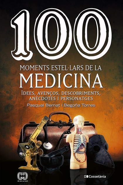 100 MOMENTS ESTEL·LARS DE LA MEDICINA