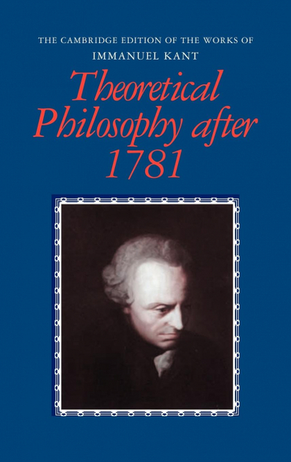 THEORETICAL PHILOSOPHY AFTER 1781
